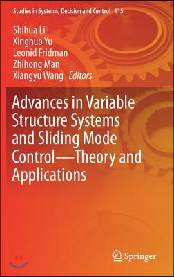 Advances in Variable Structure Systems and Sliding Mode Control--Theory and Applications