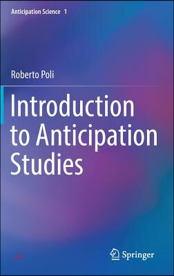 Introduction to Anticipation Studies