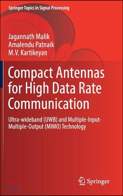 Compact Antennas for High Data Rate Communication: Ultra-Wideband (Uwb) and Multiple-Input-Multiple-Output (Mimo) Technology