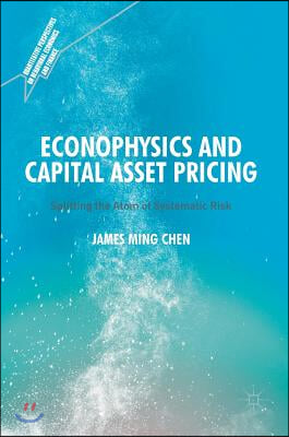 Econophysics and Capital Asset Pricing: Splitting the Atom of Systematic Risk