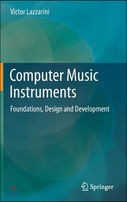 Computer Music Instruments: Foundations, Design and Development