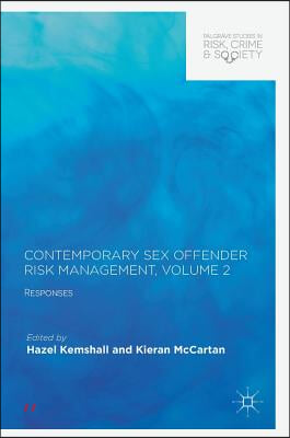 Contemporary Sex Offender Risk Management, Volume II: Responses