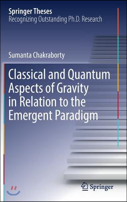 Classical and Quantum Aspects of Gravity in Relation to the Emergent Paradigm