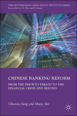 Chinese Banking Reform: From the Pre-Wto Period to the Financial Crisis and Beyond