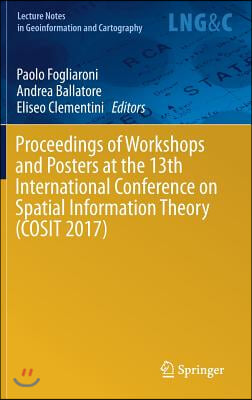 Proceedings of Workshops and Posters at the 13th International Conference on Spatial Information Theory (Cosit 2017)