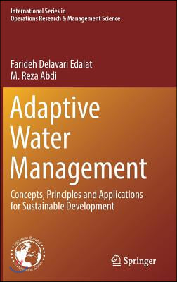 Adaptive Water Management: Concepts, Principles and Applications for Sustainable Development