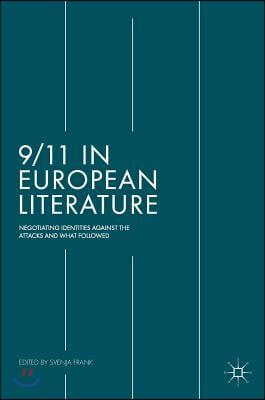 9/11 in European Literature: Negotiating Identities Against the Attacks and What Followed