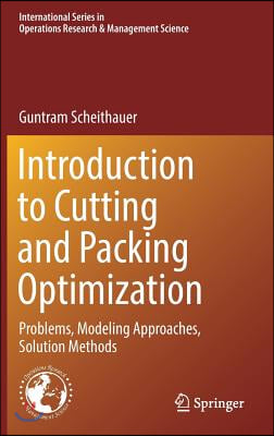 Introduction to Cutting and Packing Optimization: Problems, Modeling Approaches, Solution Methods