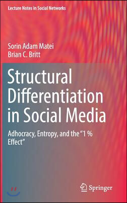 Structural Differentiation in Social Media: Adhocracy, Entropy, and the 1 % Effect