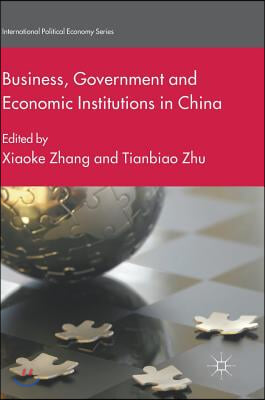 Business, Government and Economic Institutions in China