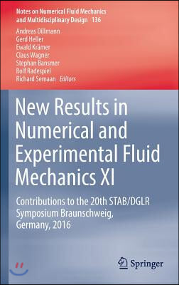 New Results in Numerical and Experimental Fluid Mechanics XI: Contributions to the 20th Stab/Dglr Symposium Braunschweig, Germany, 2016