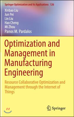 Optimization and Management in Manufacturing Engineering: Resource Collaborative Optimization and Management Through the Internet of Things