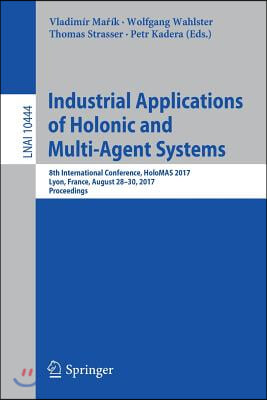 Industrial Applications of Holonic and Multi-Agent Systems