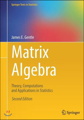 Matrix Algebra: Theory, Computations and Applications in Statistics