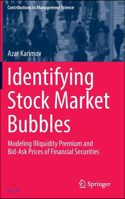 Identifying Stock Market Bubbles: Modeling Illiquidity Premium and Bid-Ask Prices of Financial Securities