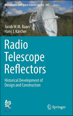 Radio Telescope Reflectors: Historical Development of Design and Construction