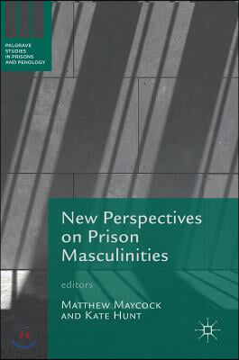 New Perspectives on Prison Masculinities