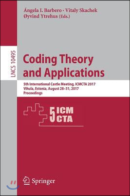 Coding Theory and Applications: 5th International Castle Meeting, Icmcta 2017, Vihula, Estonia, August 28-31, 2017, Proceedings