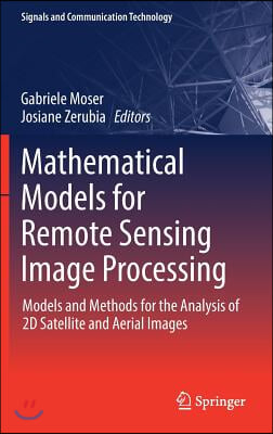 Mathematical Models for Remote Sensing Image Processing: Models and Methods for the Analysis of 2D Satellite and Aerial Images