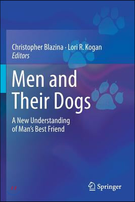 Men and Their Dogs: A New Understanding of Man's Best Friend