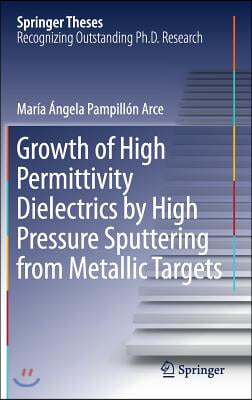 Growth of High Permittivity Dielectrics by High Pressure Sputtering from Metallic Targets