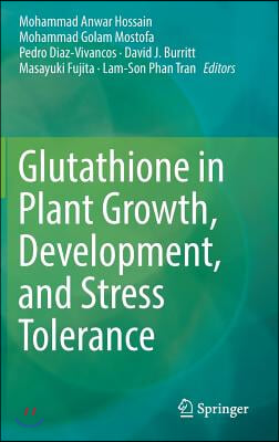 Glutathione in Plant Growth, Development, and Stress Tolerance