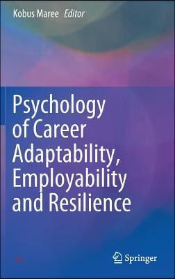 Psychology of Career Adaptability, Employability and Resilience