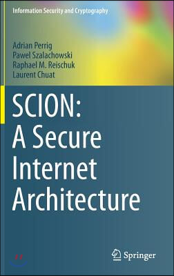 Scion: A Secure Internet Architecture