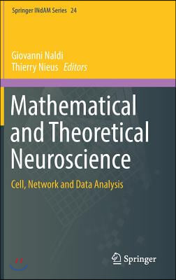 Mathematical and Theoretical Neuroscience: Cell, Network and Data Analysis