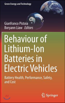 Behaviour of Lithium-Ion Batteries in Electric Vehicles: Battery Health, Performance, Safety, and Cost