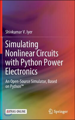 Simulating Nonlinear Circuits with Python Power Electronics: An Open-Source Simulator, Based on Python(tm)