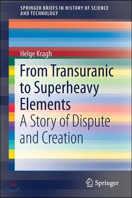 From Transuranic to Superheavy Elements: A Story of Dispute and Creation