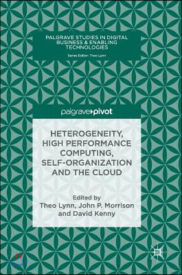 Heterogeneity, High Performance Computing, Self-Organization and the Cloud