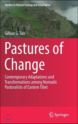 Pastures of Change: Contemporary Adaptations and Transformations Among Nomadic Pastoralists of Eastern Tibet