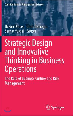 Strategic Design and Innovative Thinking in Business Operations: The Role of Business Culture and Risk Management