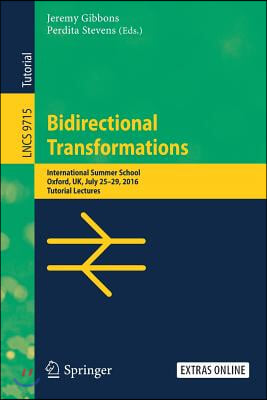 Bidirectional Transformations: International Summer School, Oxford, Uk, July 25-29, 2016, Tutorial Lectures