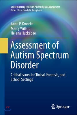 Assessment of Autism Spectrum Disorder: Critical Issues in Clinical, Forensic and School Settings