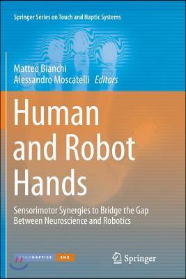 Human and Robot Hands: Sensorimotor Synergies to Bridge the Gap Between Neuroscience and Robotics