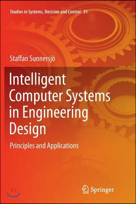 Intelligent Computer Systems in Engineering Design: Principles and Applications