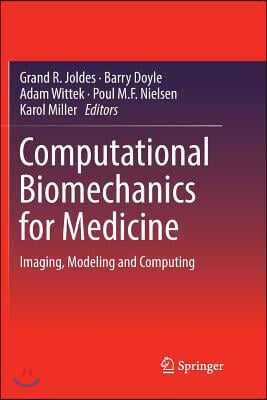 Computational Biomechanics for Medicine: Imaging, Modeling and Computing