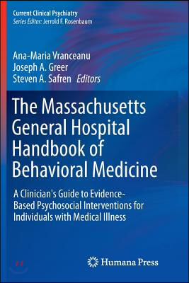 The Massachusetts General Hospital Handbook of Behavioral Medicine: A Clinician&#39;s Guide to Evidence-Based Psychosocial Interventions for Individuals w