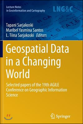 Geospatial Data in a Changing World: Selected Papers of the 19th Agile Conference on Geographic Information Science