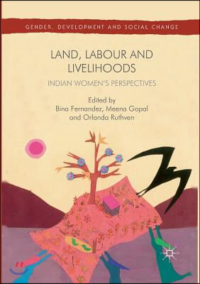 Land, Labour and Livelihoods: Indian Women&#39;s Perspectives