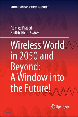 Wireless World in 2050 and Beyond: A Window Into the Future!