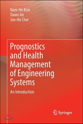 Prognostics and Health Management of Engineering Systems: An Introduction