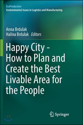 Happy City - How to Plan and Create the Best Livable Area for the People