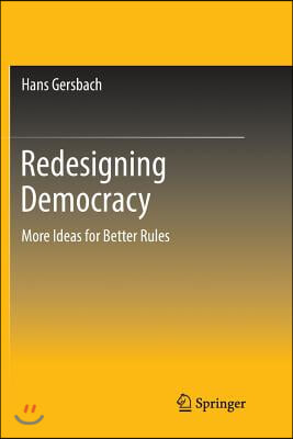 Redesigning Democracy: More Ideas for Better Rules