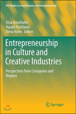 Entrepreneurship in Culture and Creative Industries: Perspectives from Companies and Regions