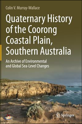 Quaternary History of the Coorong Coastal Plain, Southern Australia