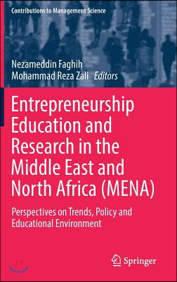 Entrepreneurship Education and Research in the Middle East and North Africa (Mena): Perspectives on Trends, Policy and Educational Environment